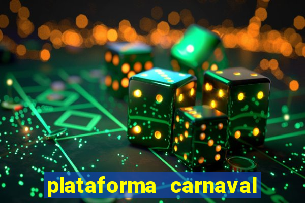 plataforma carnaval 777 bet